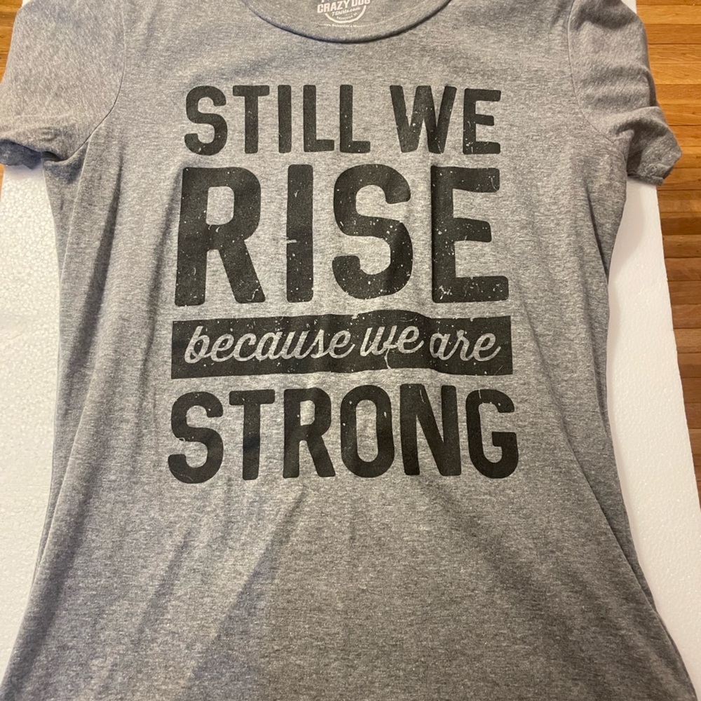 Still We Rise tshirt